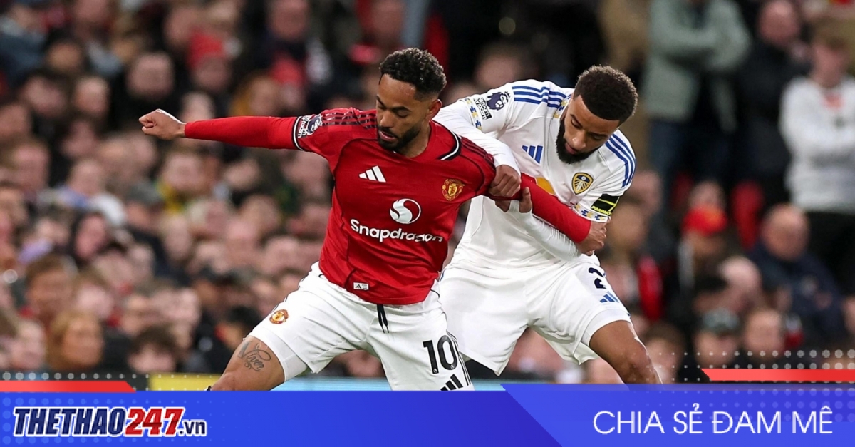 Nhận định Leeds vs MU: Áp lực đè nặng lên Quỷ đỏ