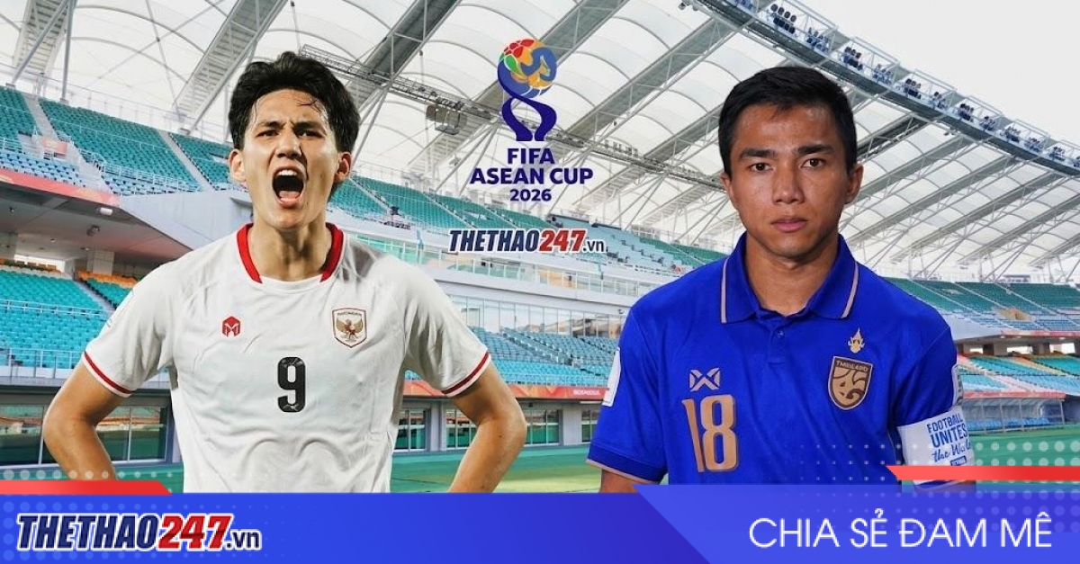 Nhận định Indonesia vs Thái Lan: Chung kết gặp khắc tinh