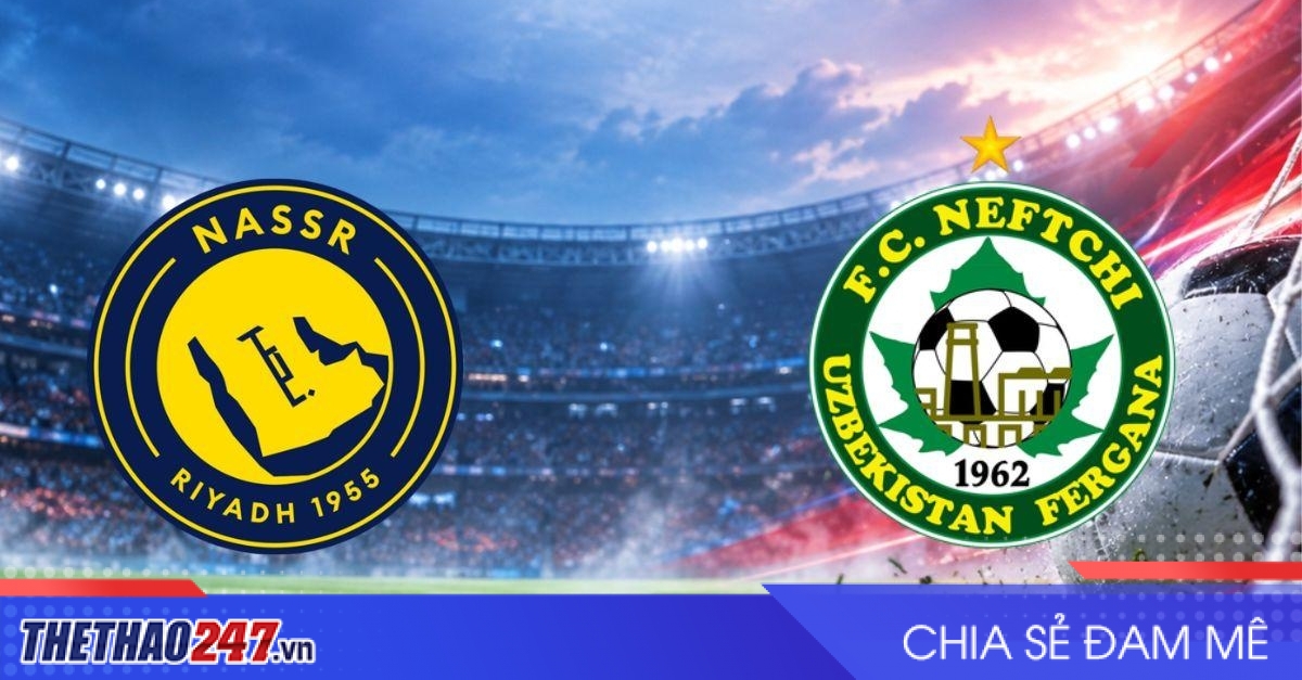 Nhận định Al Nassr vs Neftchi Fargona: Ronaldo giải cứu tham vọng châu Á