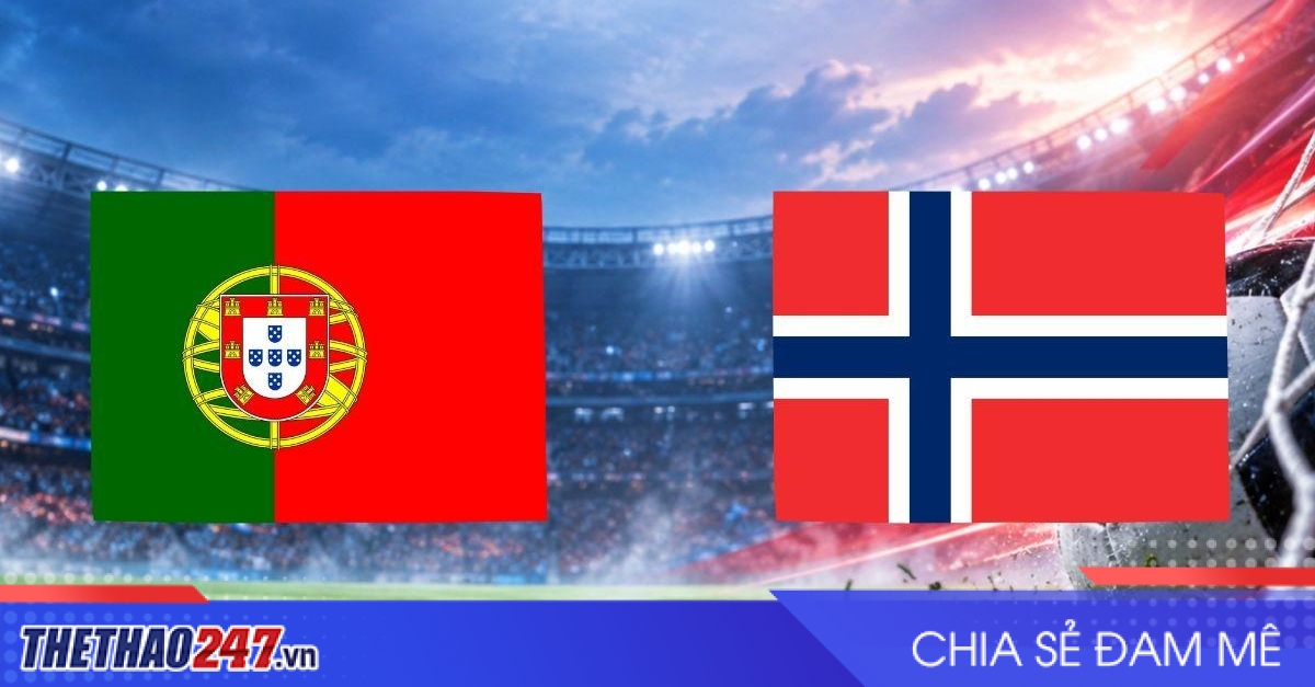 Nhận định Bồ Đào Nha vs Na Uy: Thử thách cho Haaland