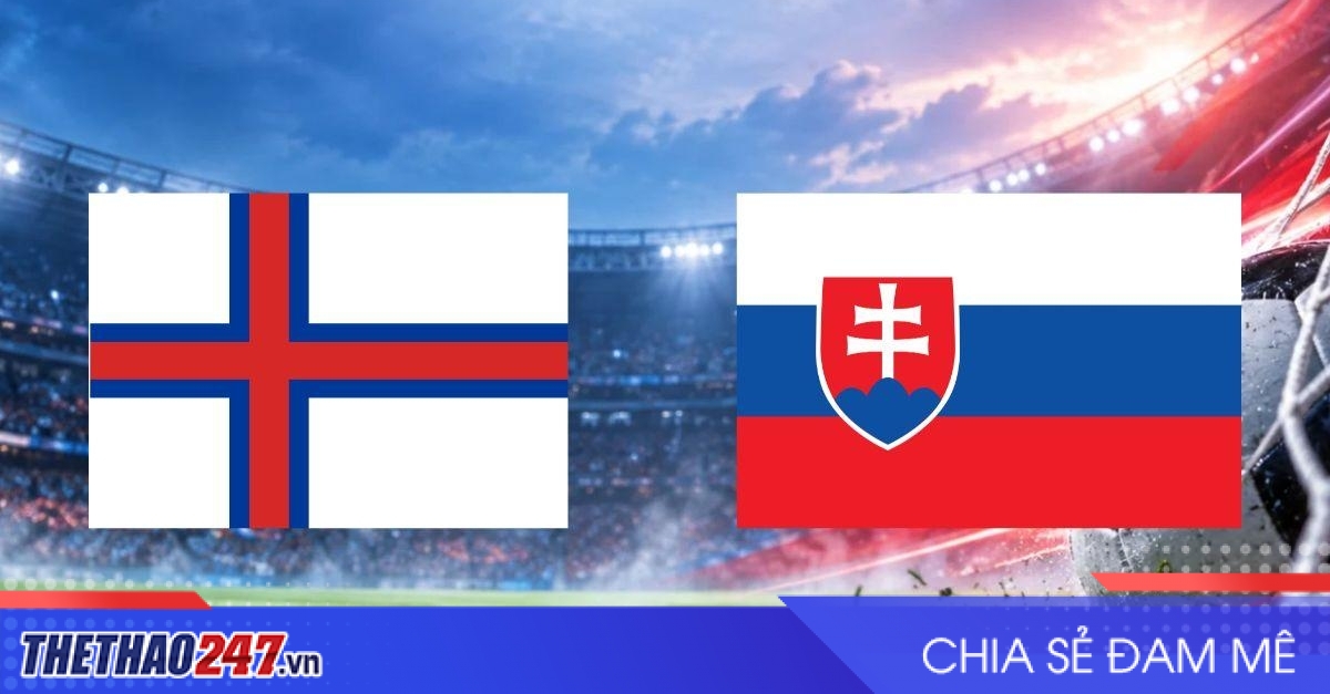 Nhận định Faroe Islands vs Slovakia: Tiếp đà toàn thắng