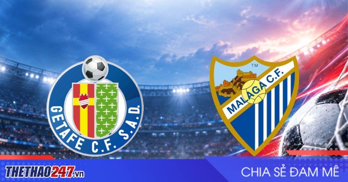 Nhận định Getafe vs Malaga: Coliseum chờ cú bật dậy