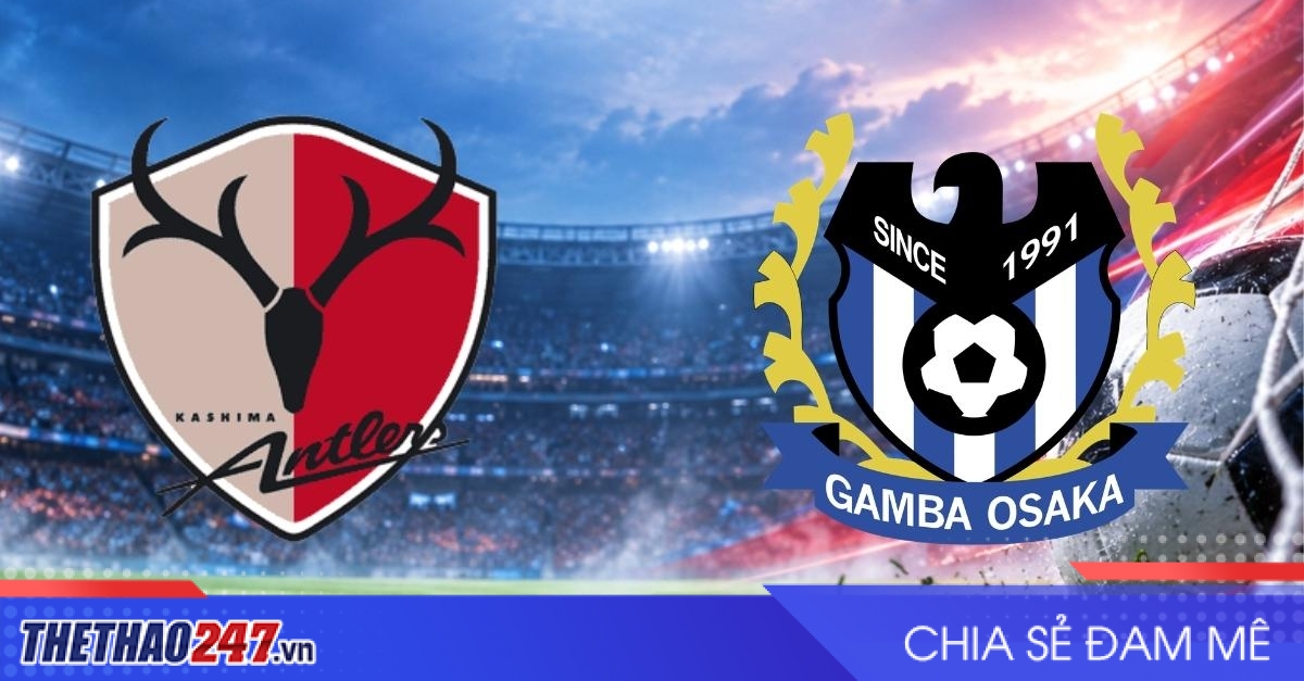 Nhận định Kashima Antlers vs Gamba Osaka: Điểm tựa sân nhà