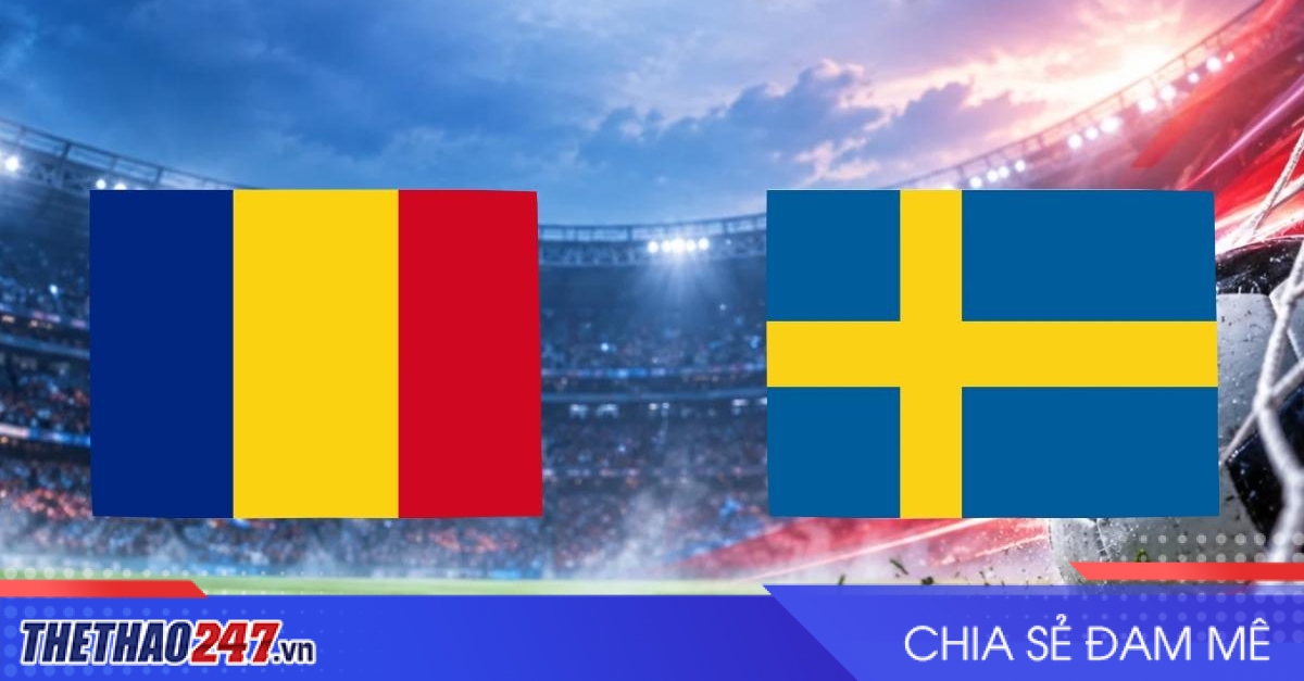 Nhận định Romania vs Thụy Điển: Chủ nhà khó gượng dậy