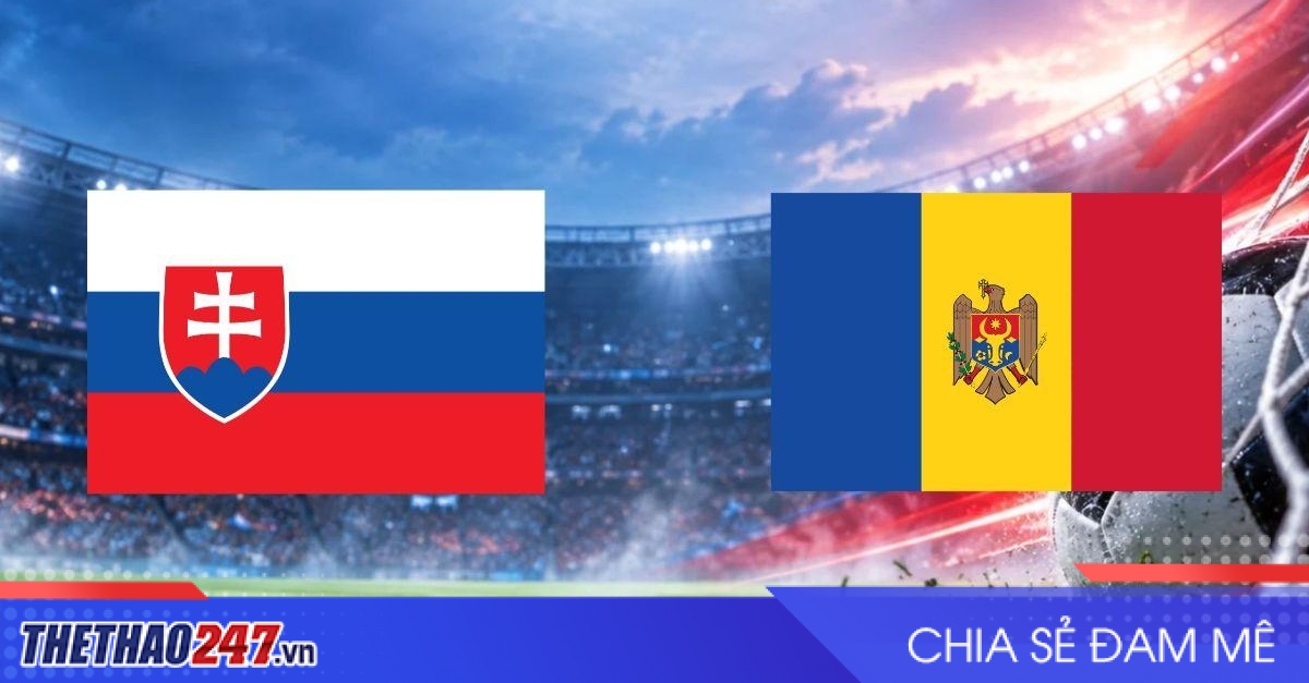 Nhận định Slovakia vs Moldova: Bài toán khóa chặt tuyến giữa