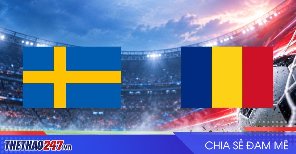 Nhận định Thụy Điển vs Romania: Song sát Isak - Gyokeres tìm lời giải