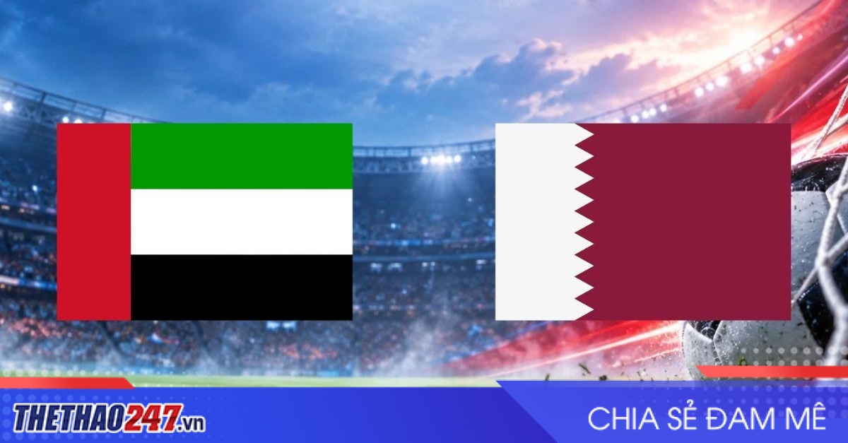 Nhận định UAE vs Qatar: Đại chiến ngôi đầu bảng B