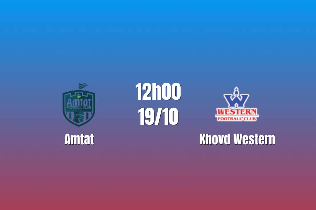 Nhận định Amtat vs Khovd Western: Cuộc đua thoát đáy, 12h00 ngày 19/10/2026