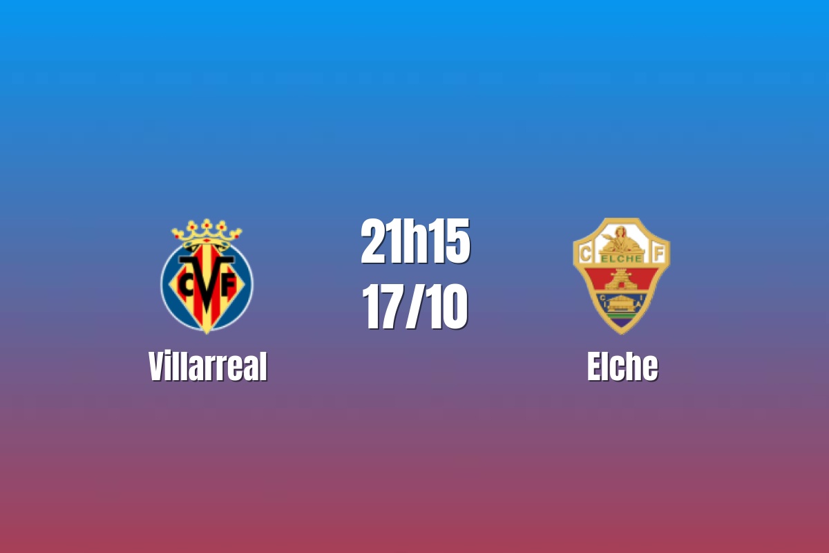 Nhận định Villarreal vs Elche: Chủ nhà tìm lại nhịp thắng, 21h15 ngày 17/10/2026
