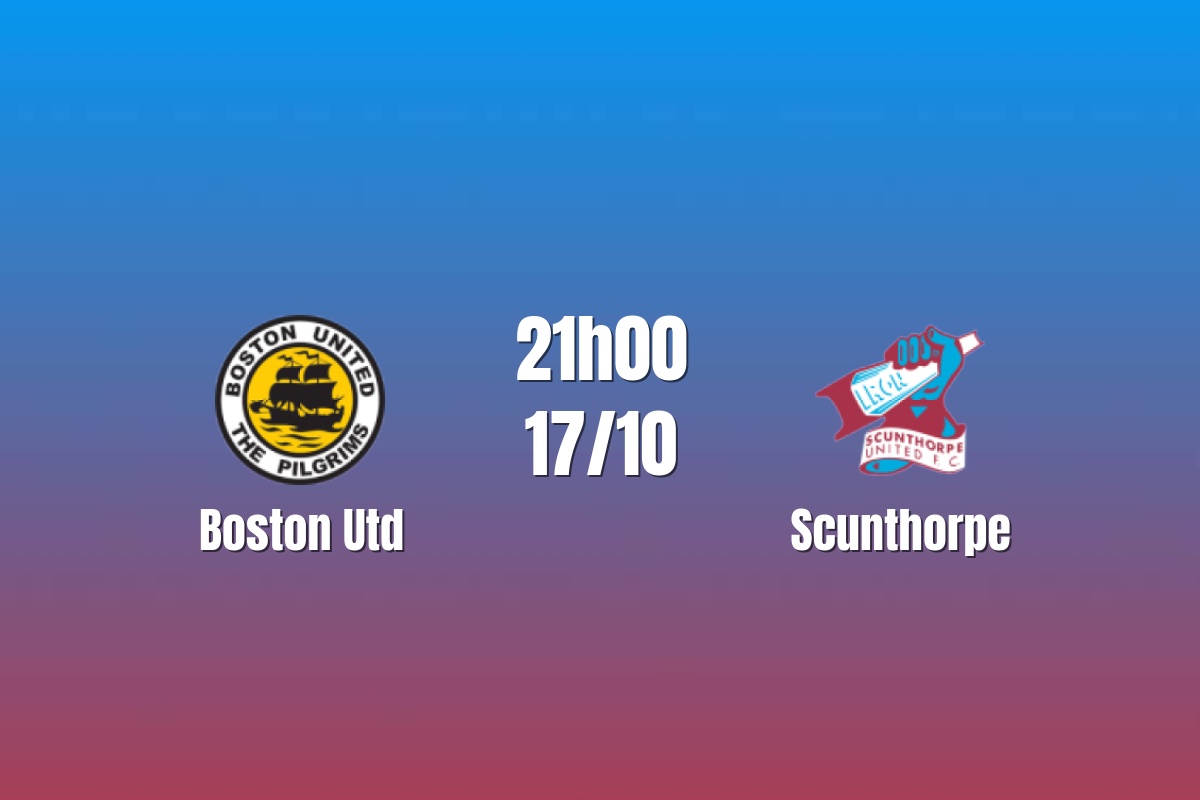 Nhận định Boston Utd vs Scunthorpe: Bài kiểm tra hàng thủ, 21h00 ngày 17/10/2026