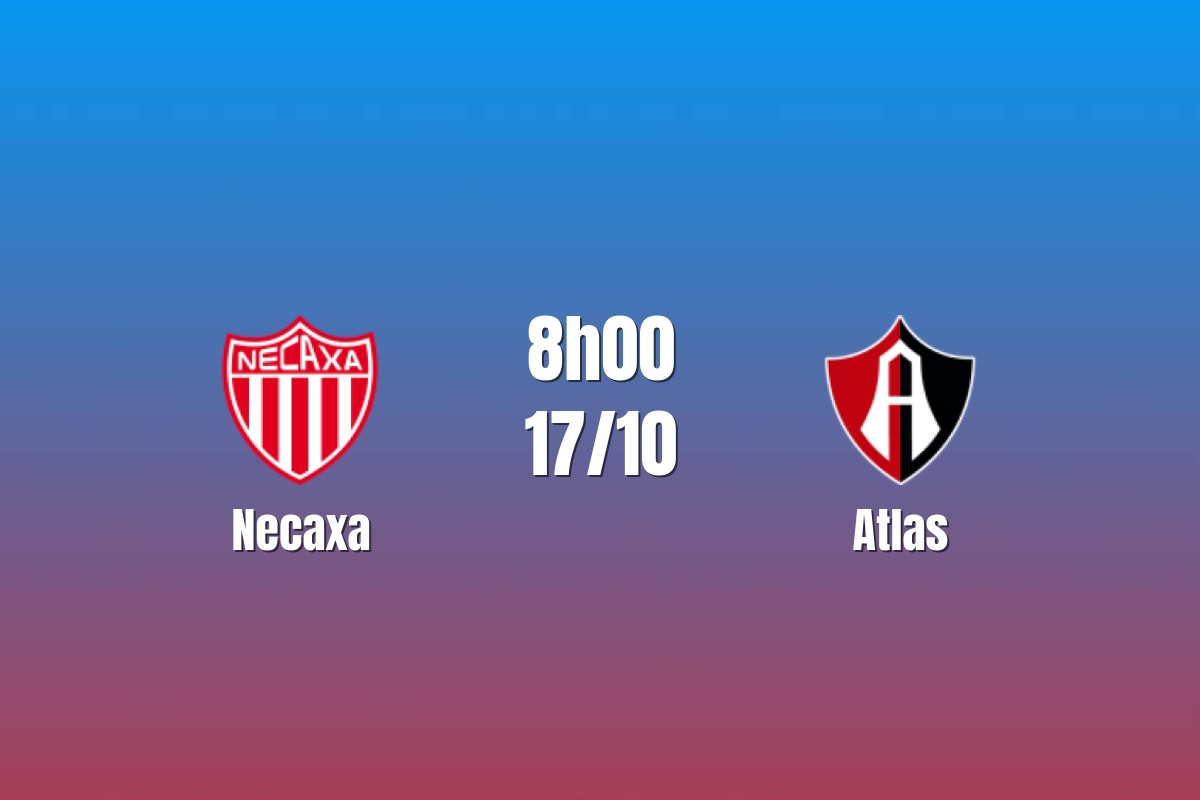 Nhận định Necaxa vs Atlas: Cuộc đấu của hai hàng thủ mong manh, 8h00 ngày 17/10/2026