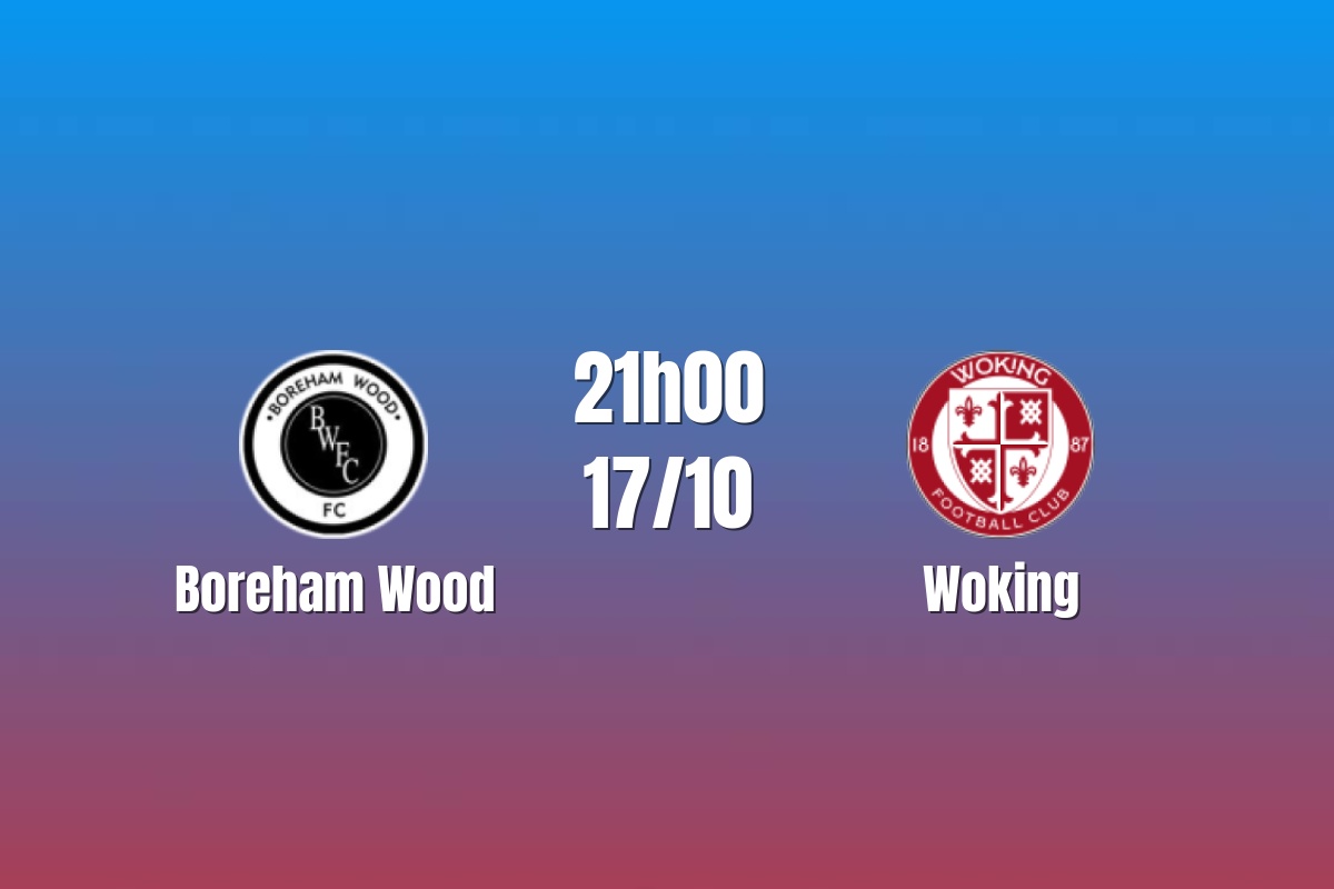 Nhận định Boreham Wood vs Woking: Chủ nhà giữ nhịp bứt phá, 21h00 ngày 17/10/2026