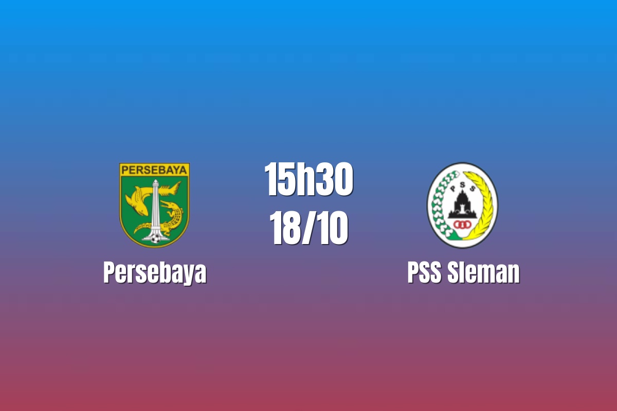Nhận định Persebaya vs PSS Sleman: Chủ nhà giữ nhịp thăng hoa, 15h30 ngày 18/10/2026