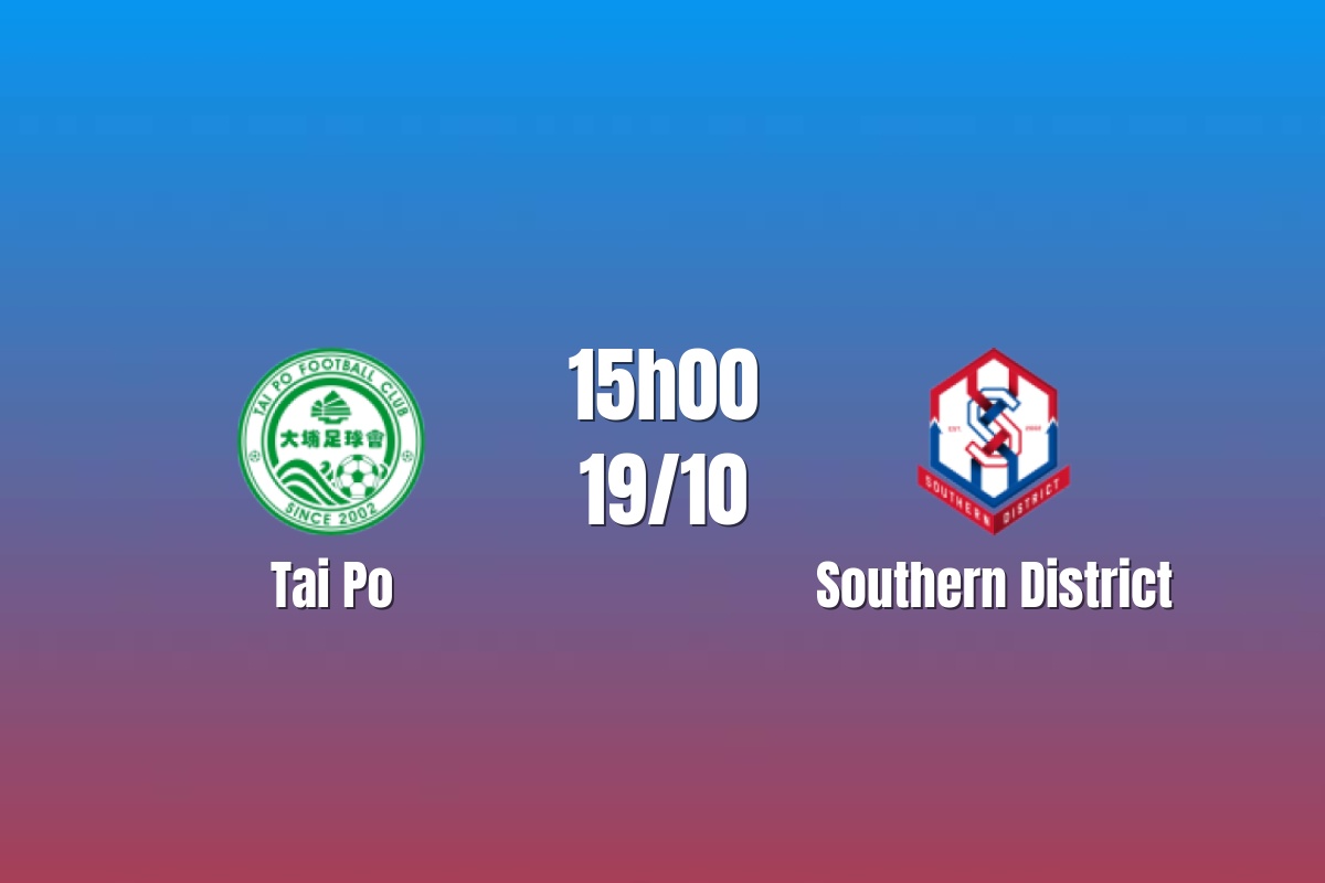 Nhận định Tai Po vs Southern District: Cán cân khó đoán, 15h00 ngày 19/10/2026