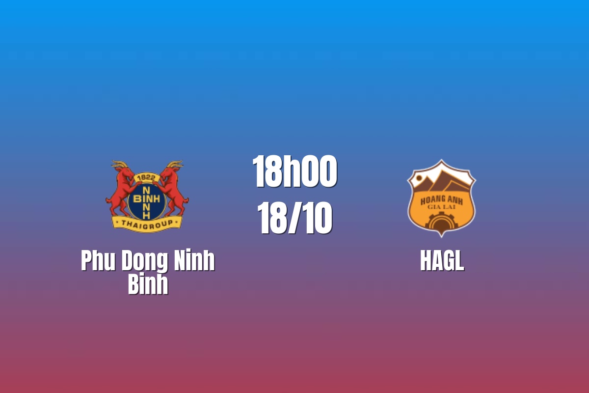 Nhận định Ninh Bình vs HAGL: Hoàng Đức dẫn đường, 18h00 ngày 18/10/2026