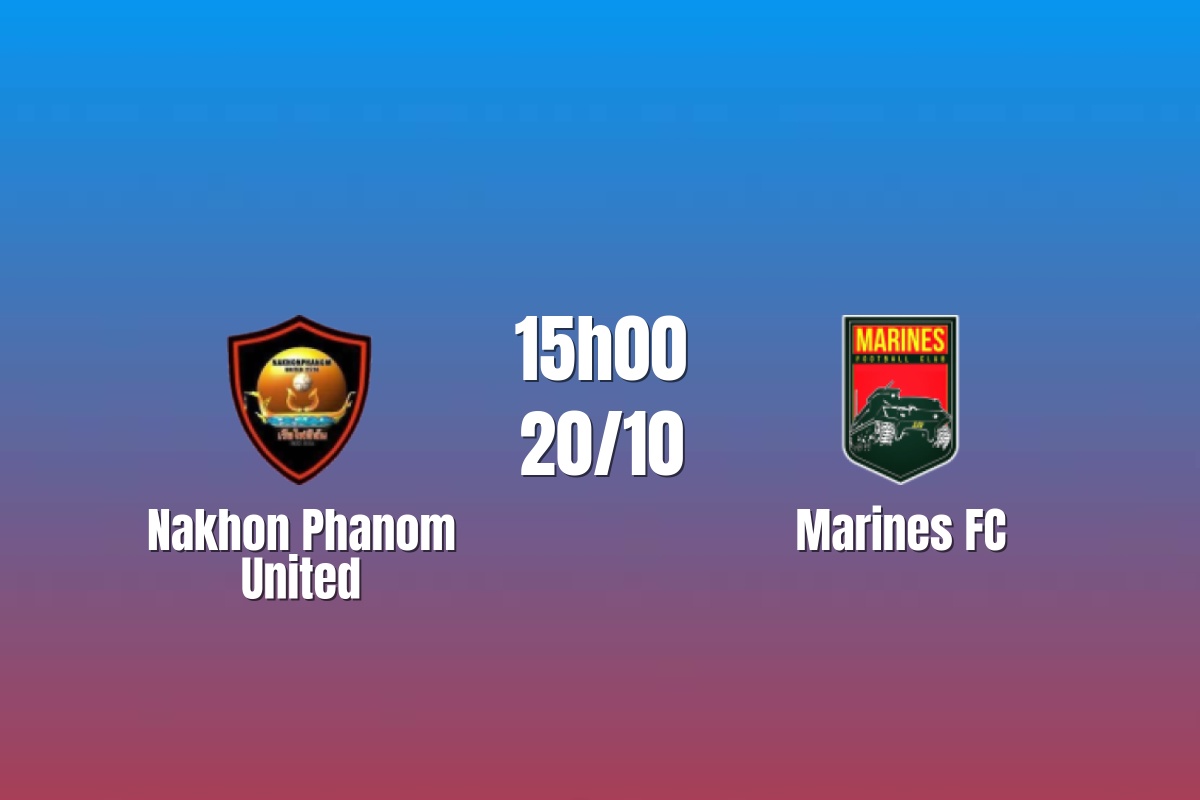 Nhận định Nakhon Phanom United vs Marines: Cuộc đấu khó lường, 15h00 ngày 20/10/2026