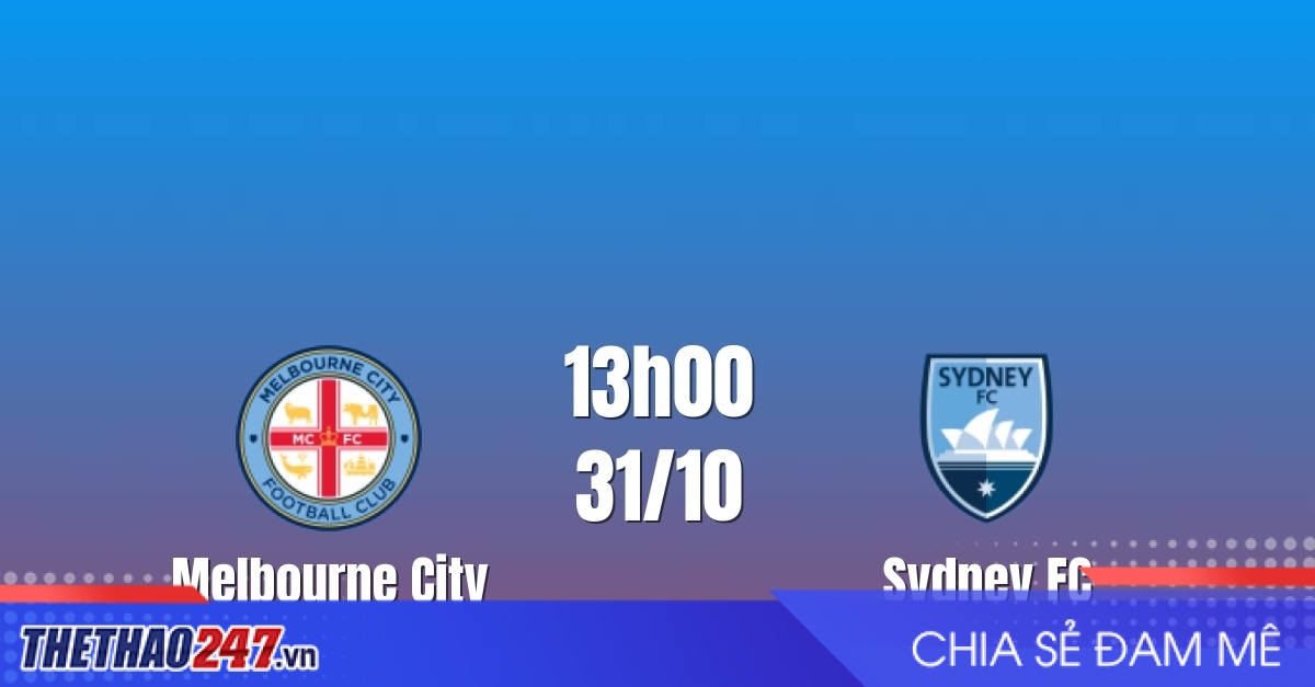 Nhận định Melbourne City vs Sydney FC: Điểm tựa lịch sử
