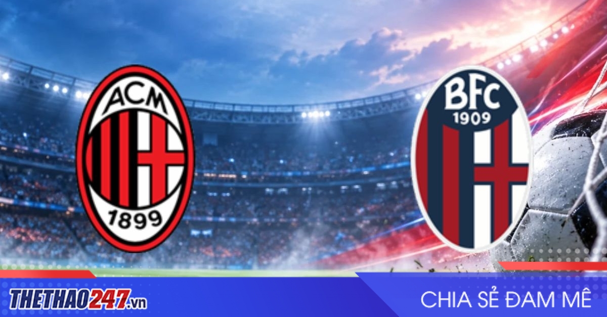 Nhận định AC Milan vs Bologna: San Siro tiếp đà hưng phấn, 0h30 ngày 29/10/2026