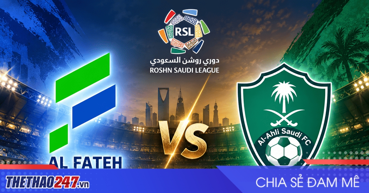 Nhận định Al Fateh vs Al Ahli: Khách lấn chủ