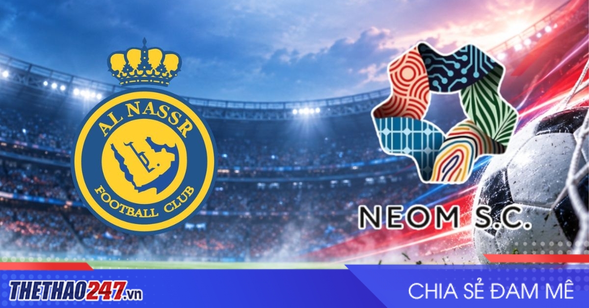 Nhận định Al Nassr vs Neom SC: Ronaldo khẳng định đẳng cấp