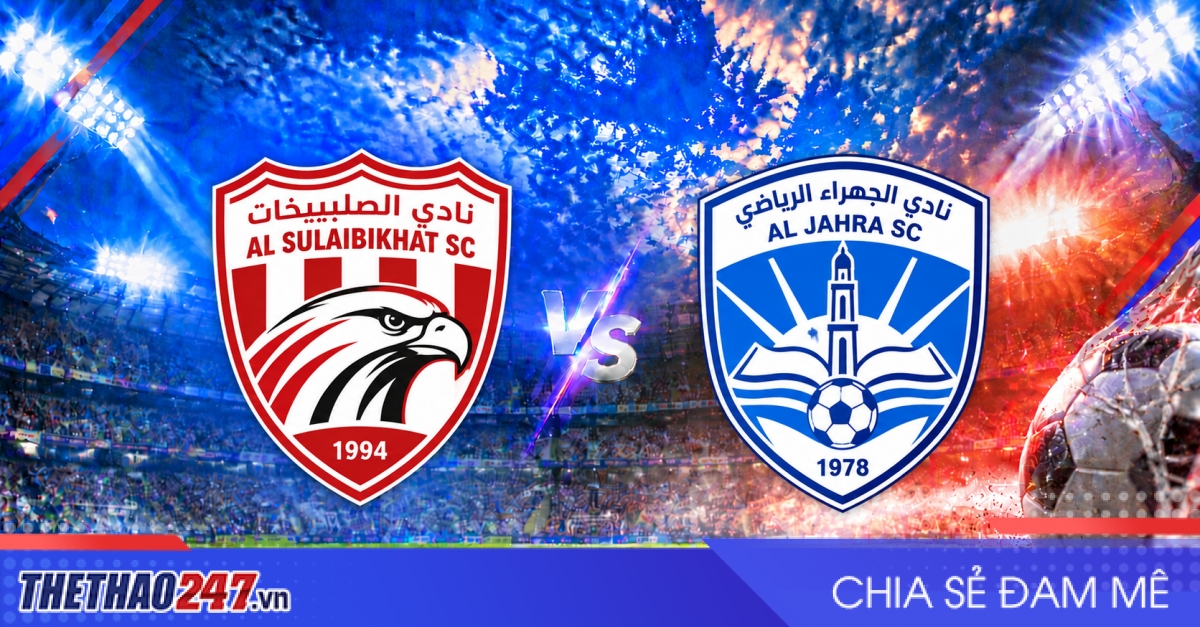 Nhận định Al Sulaibikhat vs Al Jahra: Trận cầu sinh tử