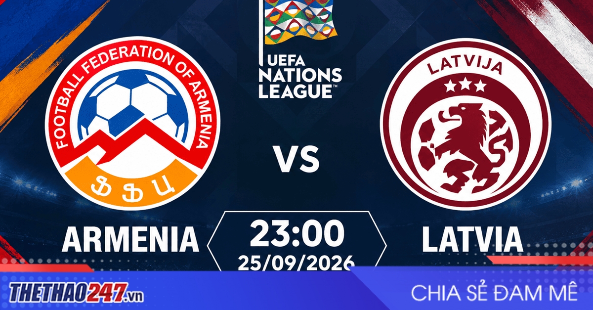 Nhận định Armenia vs Latvia: Khởi đầu suôn sẻ