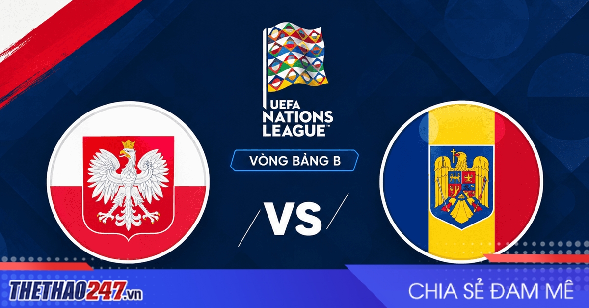 Nhận định Ba Lan vs Romania: Chủ nhà hưởng niềm vui
