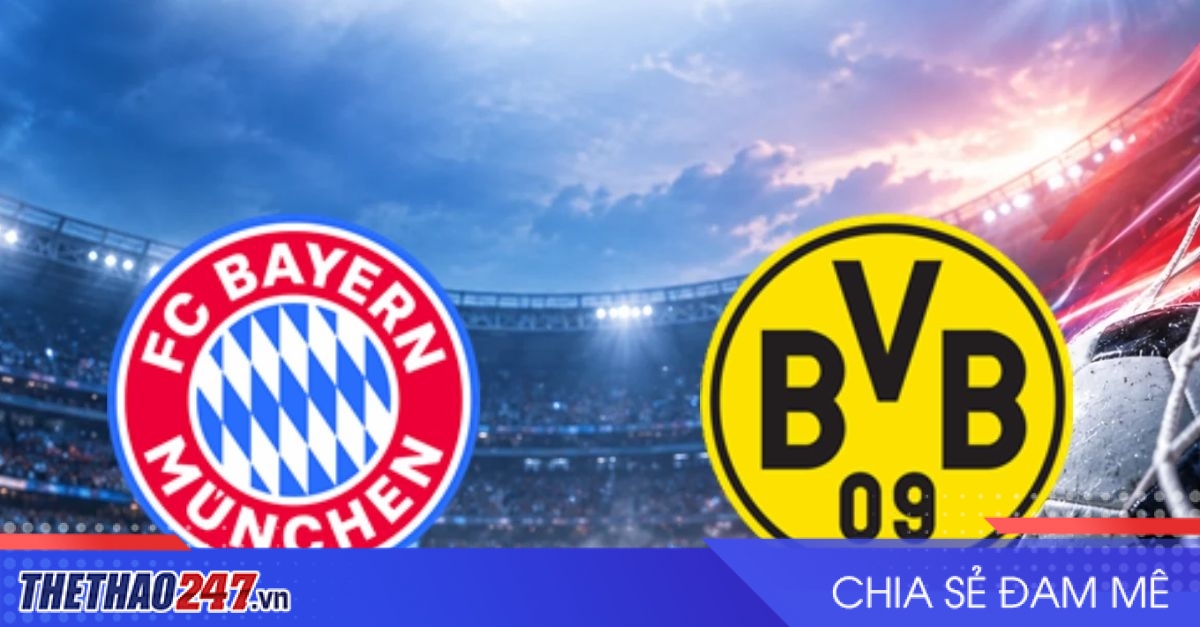 Nhận định Bayern Munich vs Dortmund: Đại chiến tranh ngôi đầu, 0h30 ngày 1/11/2026