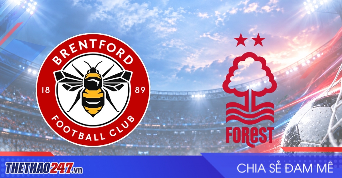 Nhận định Brentford vs Nottingham Forest: Chuỗi trận thê thảm