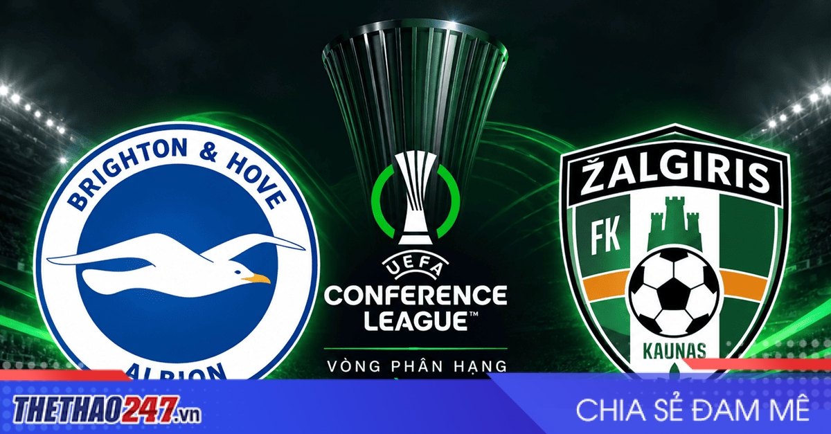 Nhận định Brighton vs Kauno Zalgiris: Chủ nhà khởi đầu tưng bừng