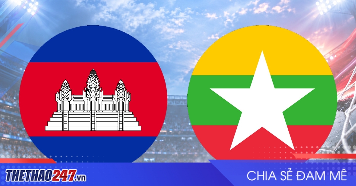 Nhận định Campuchia vs Myanmar: Đối thủ khó nhằn