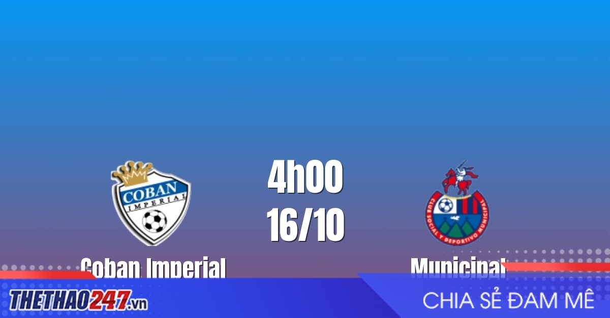 Nhận định Coban Imperial vs Municipal: Thử thách cho chủ nhà