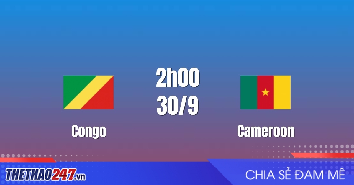 Nhận định Congo vs Cameroon: Thử thách cực đại