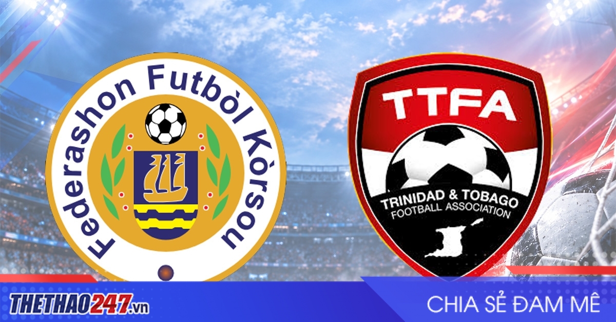 Nhận định Curacao vs Trinidad & Tobago: Khẳng định vị thế