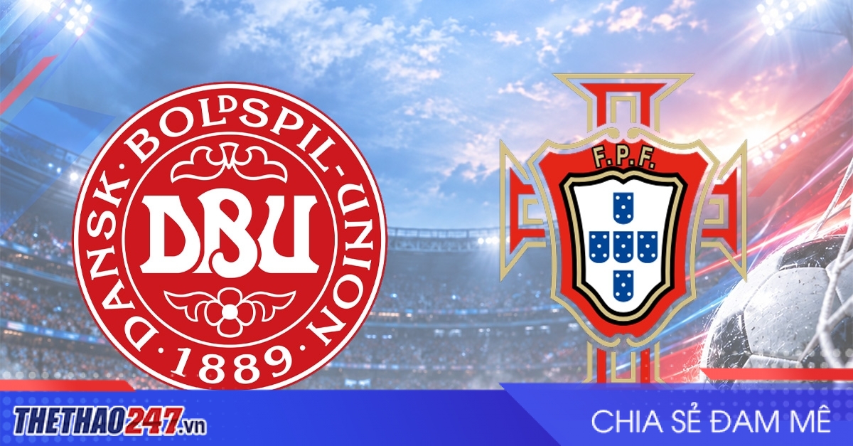 Nhận định Đan Mạch vs Bồ Đào Nha: Chờ Ronaldo tái xuất