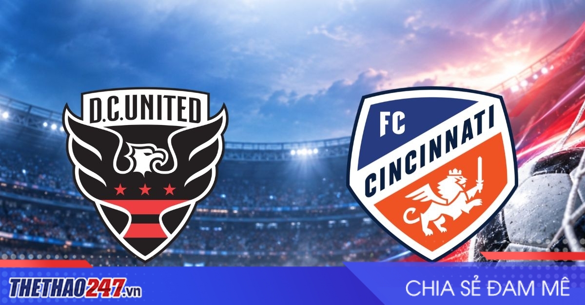 Nhận định DC United vs Cincinnati: Quyết tâm phục hận
