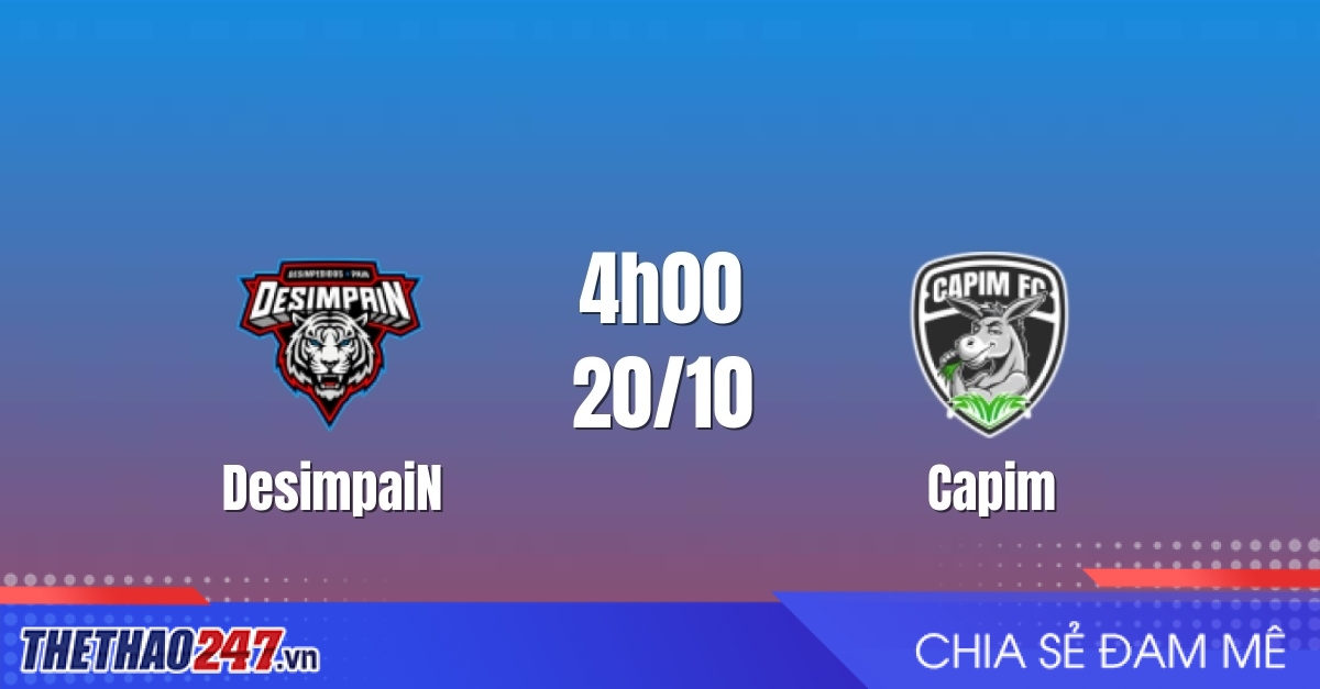 Nhận định DesimpaiN vs Capim: Đẳng cấp đối đầu