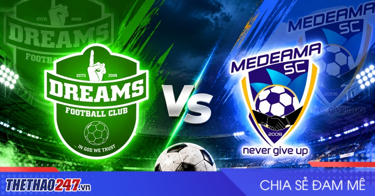 Nhận định Dreams vs Medeama: Kịch tính hấp dẫn