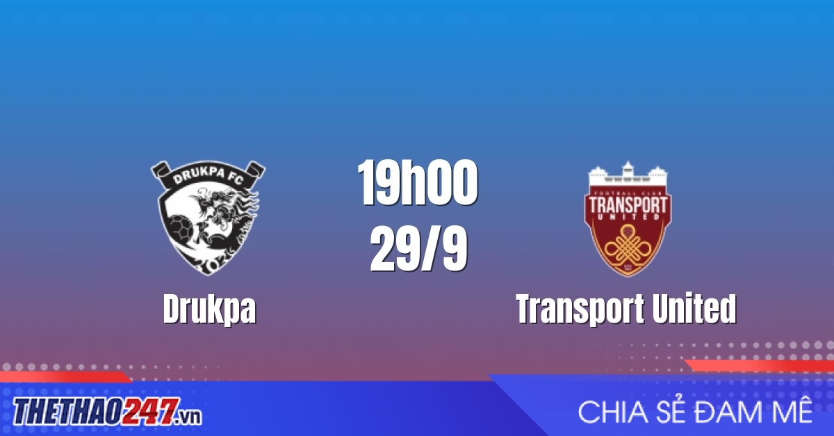 Nhận định Drukpa vs Transport United: Chủ nhà tìm cách đổi vận