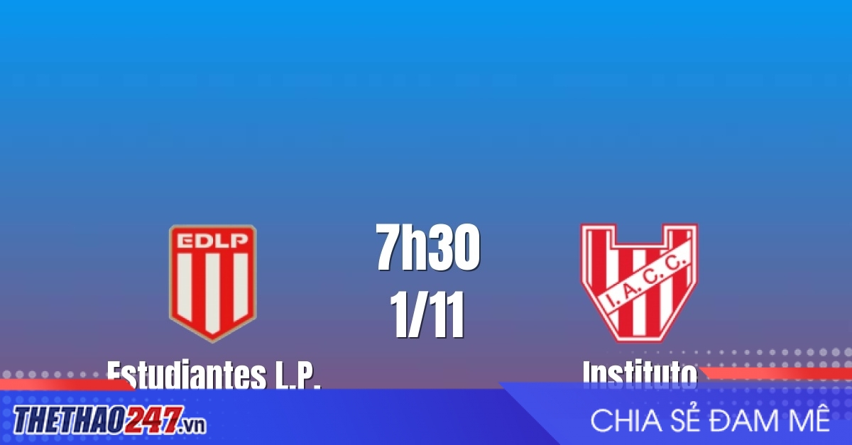 Nhận định Estudiantes L.P. vs Instituto: Chủ nhà cản bước đội đầu bảng