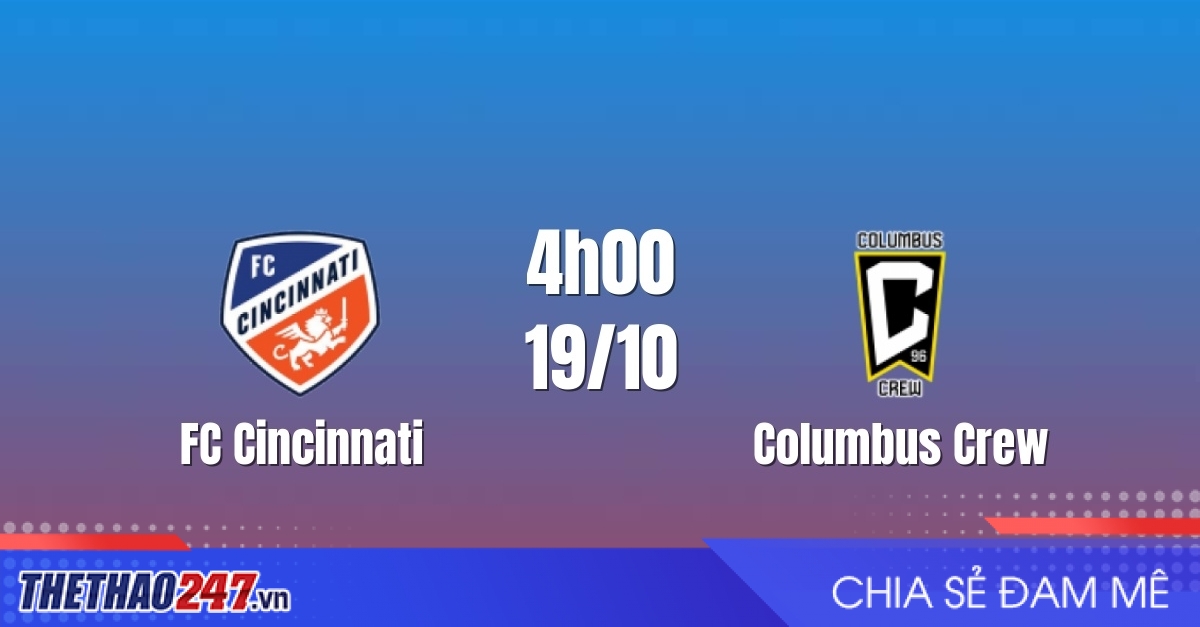 Nhận định FC Cincinnati vs Columbus Crew: Khó phân thắng bại, 4h00 ngày 19/10/2026