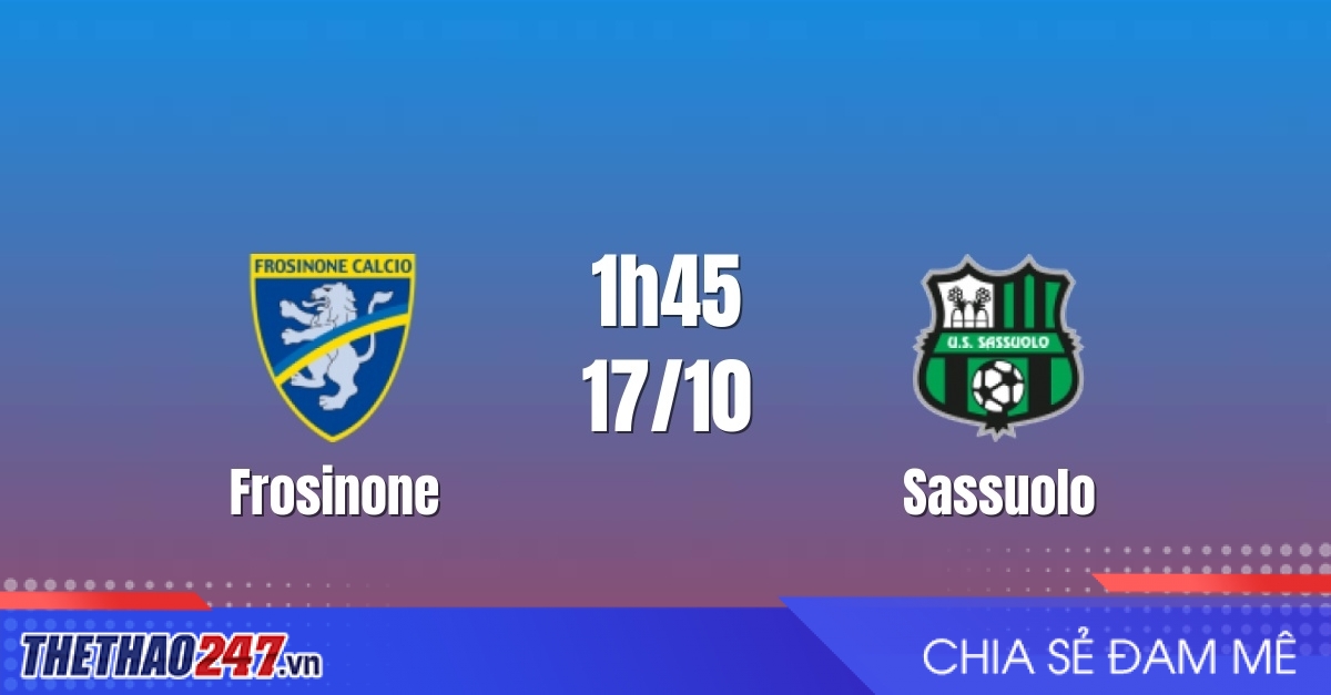 Nhận định Frosinone vs Sassuolo: Điểm tựa sân nhà