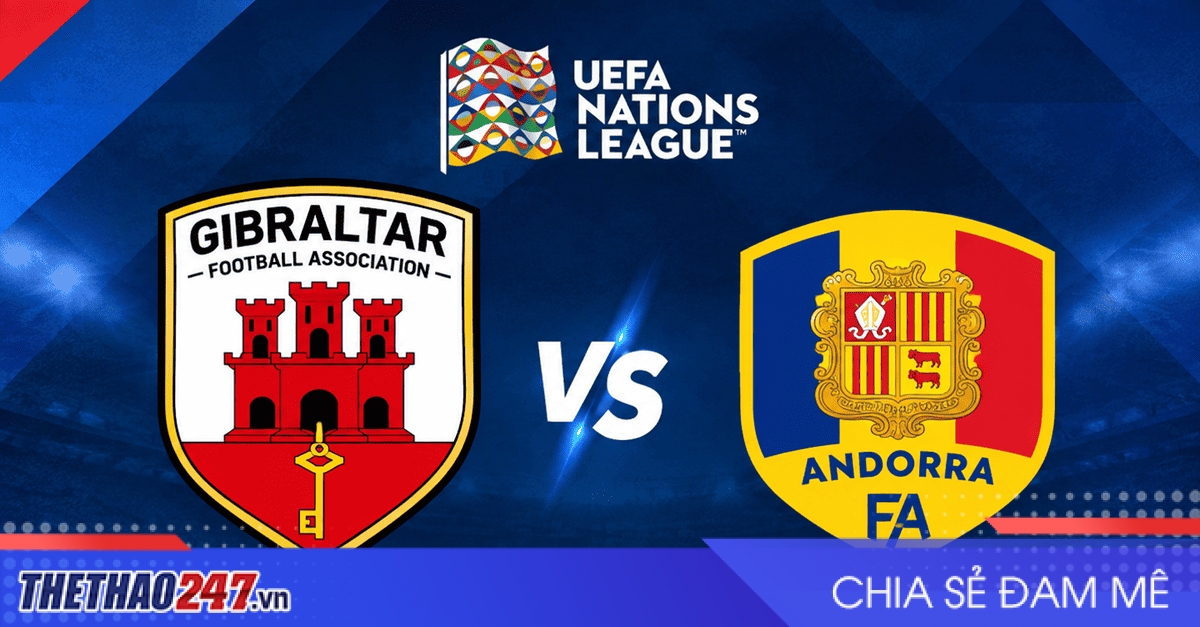 Nhận định Gibraltar vs Andorra: Chờ khoảnh khắc quyết định