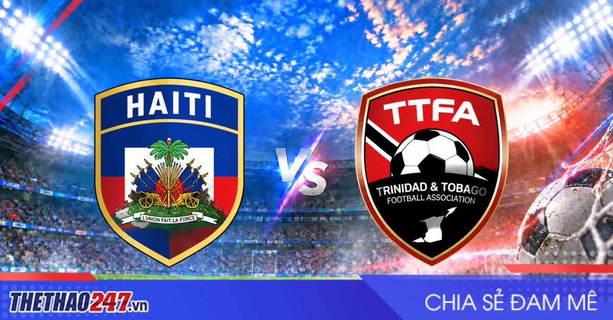Nhận định Haiti vs Trinidad & Tobago: Khẳng định vị thế