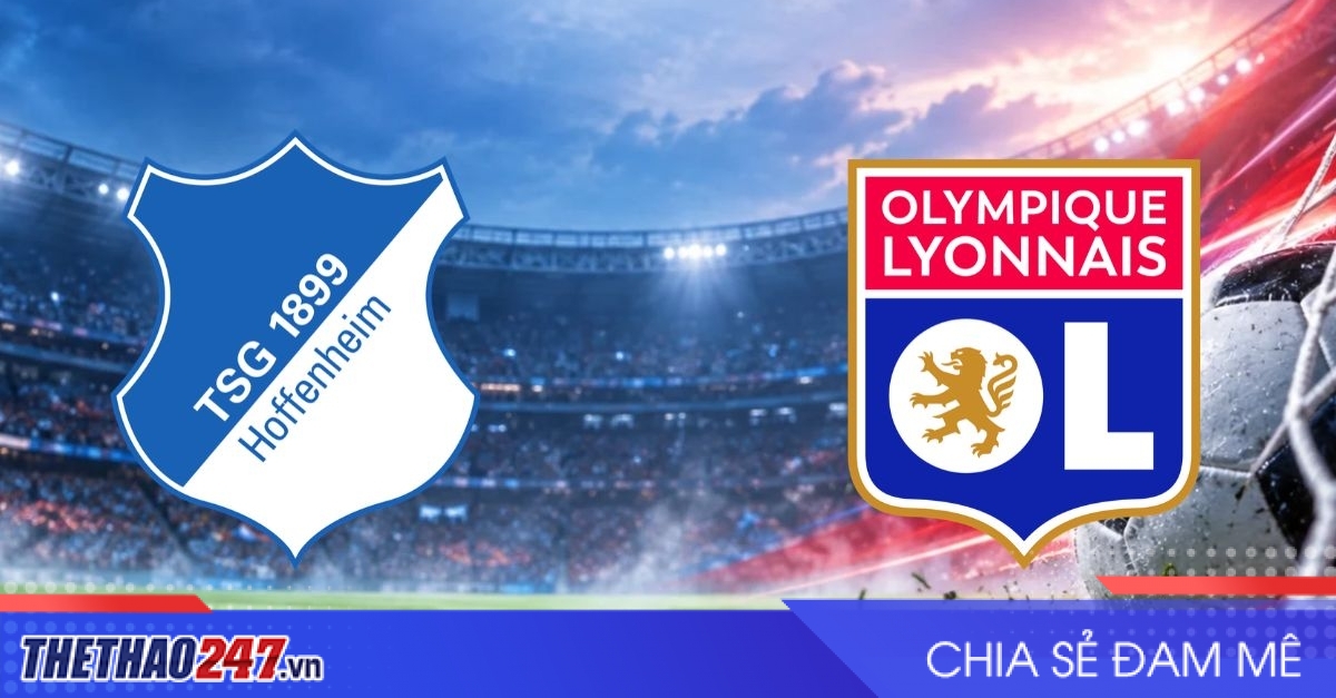 Nhận định Hoffenheim vs Lyon: Phá dớp ba trận toàn hòa
