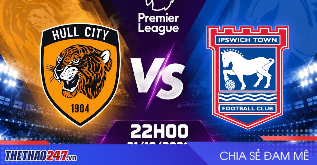 Nhận định Hull City vs Ipswich: Khó phân thắng bại