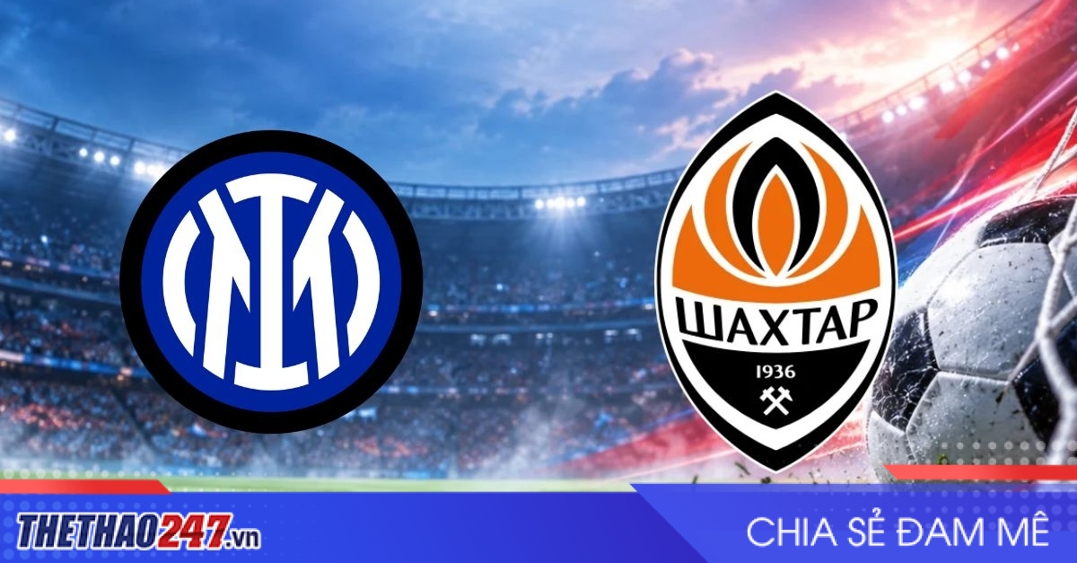 Nhận định Inter vs Shakhtar Donetsk: Mệnh lệnh phải thắng, 2h00 ngày 22/10/2026