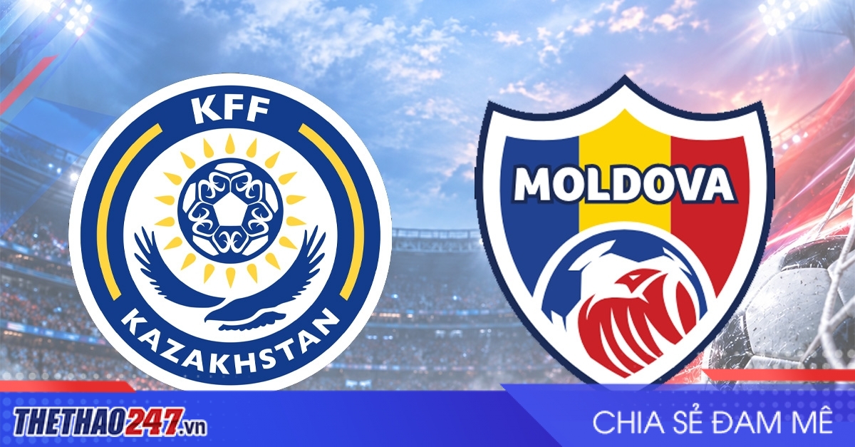 Nhận định Kazakhstan vs Moldova: Thắng lợi đầu tiên