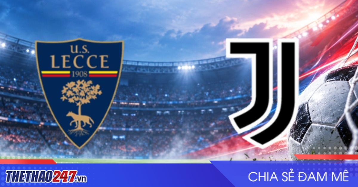 Nhận định Lecce vs Juventus: Lão bà đối diện thử thách khó lường, 0h00 ngày 26/10/2026