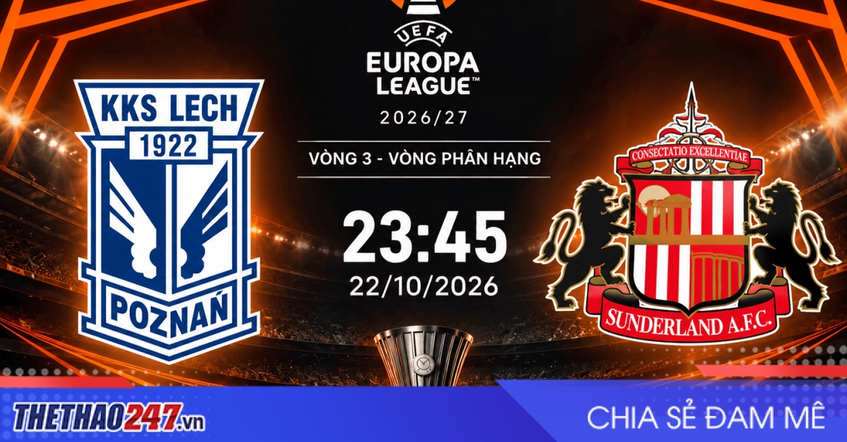 Nhận định Lech Poznan vs Sunderland: Thử thách lớn cho chủ nhà